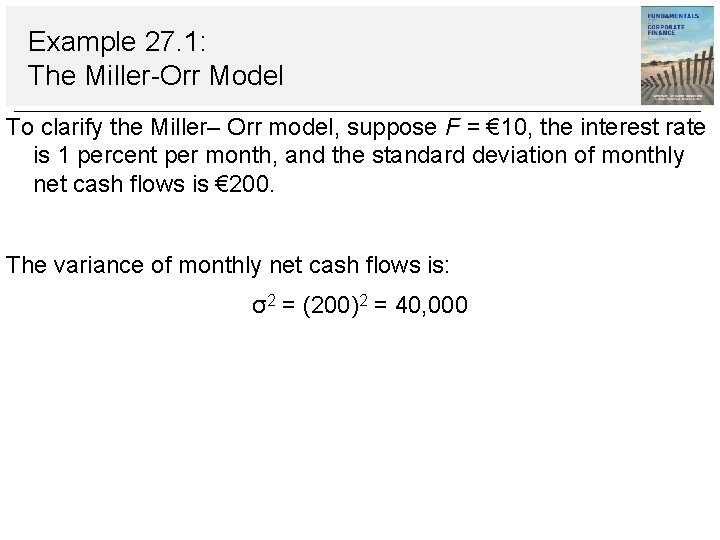 Example 27. 1: The Miller-Orr Model To clarify the Miller– Orr model, suppose F Example 27. 1: The Miller-Orr Model To clarify the Miller– Orr model, suppose F