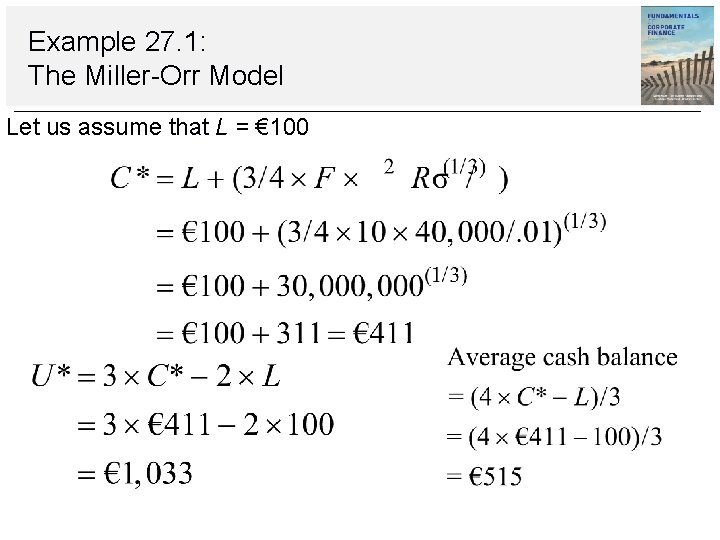 Example 27. 1: The Miller-Orr Model Let us assume that L = € 100 Example 27. 1: The Miller-Orr Model Let us assume that L = € 100