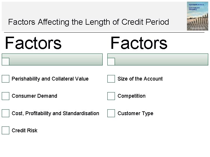 Factors Affecting the Length of Credit Period Factors Perishability and Collateral Value Size of Factors Affecting the Length of Credit Period Factors Perishability and Collateral Value Size of