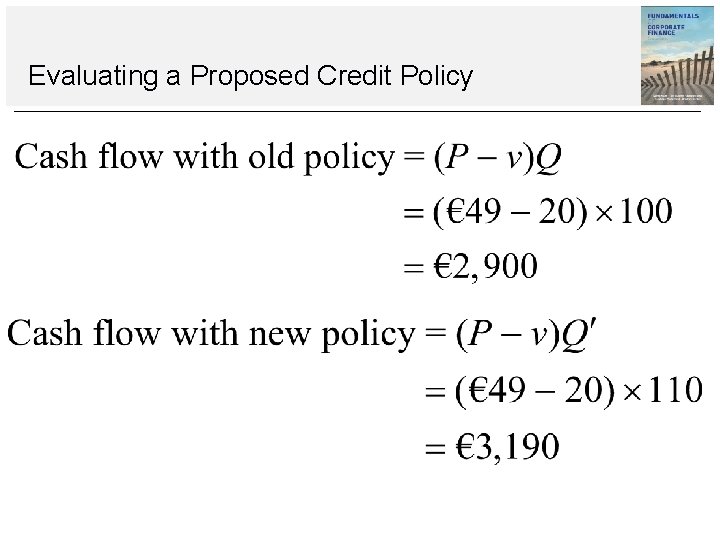 Evaluating a Proposed Credit Policy Evaluating a Proposed Credit Policy