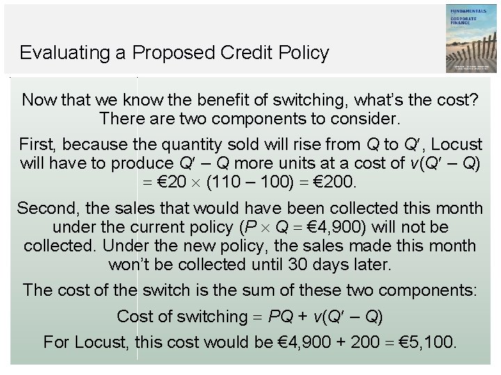Evaluating a Proposed Credit Policy Now that we know the benefit of switching, what’s Evaluating a Proposed Credit Policy Now that we know the benefit of switching, what’s