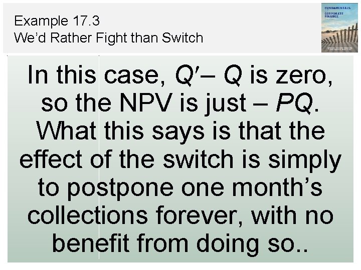 Example 17. 3 We’d Rather Fight than Switch In this case, Q – Q Example 17. 3 We’d Rather Fight than Switch In this case, Q – Q