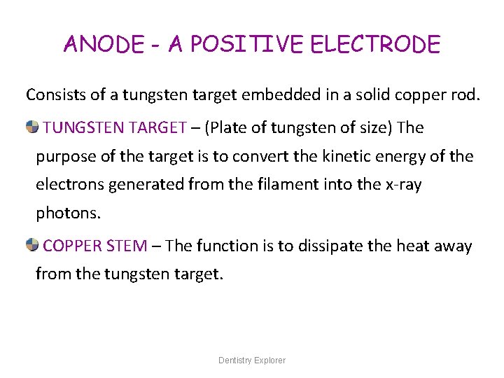 ANODE - A POSITIVE ELECTRODE Consists of a tungsten target embedded in a solid