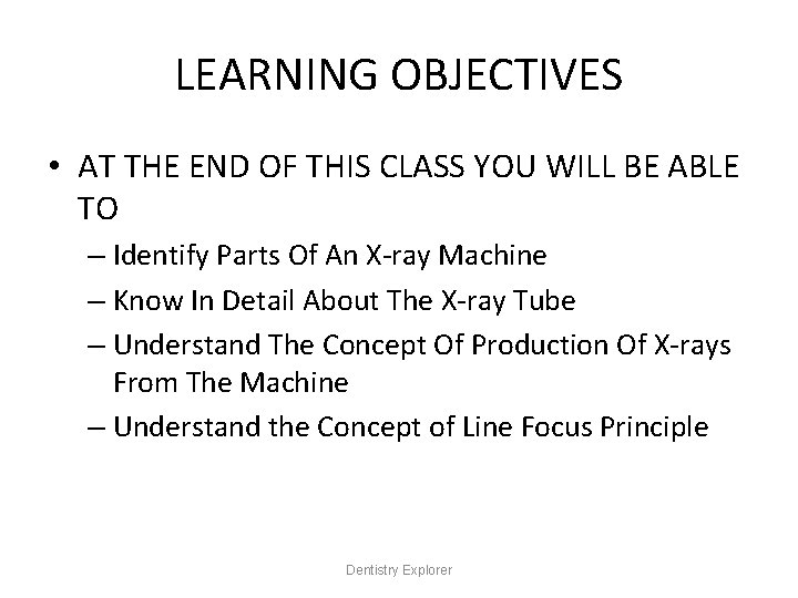 LEARNING OBJECTIVES • AT THE END OF THIS CLASS YOU WILL BE ABLE TO