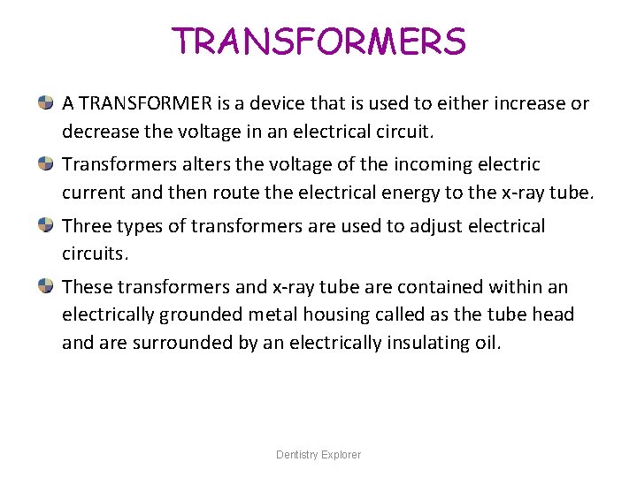TRANSFORMERS A TRANSFORMER is a device that is used to either increase or decrease