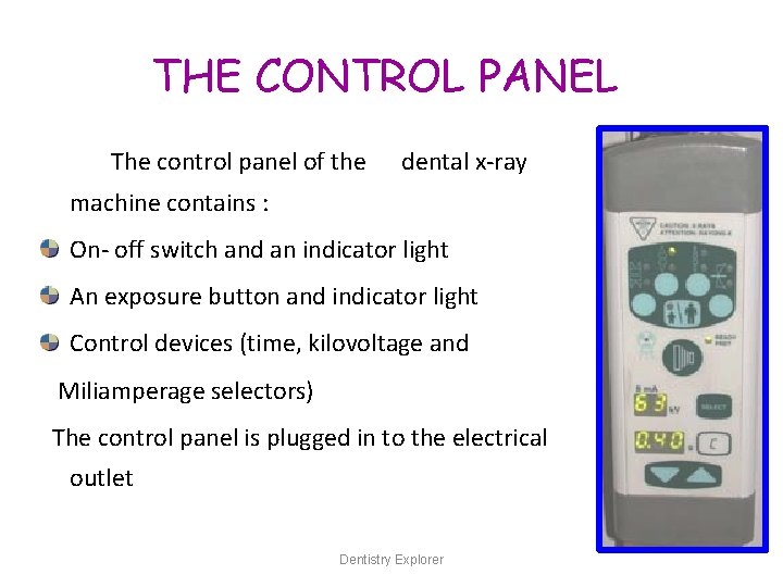 THE CONTROL PANEL The control panel of the dental x-ray machine contains : On-