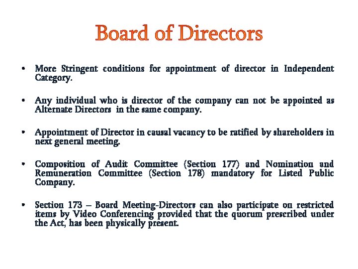 • More Stringent conditions for appointment of director in Independent Category. • Any
