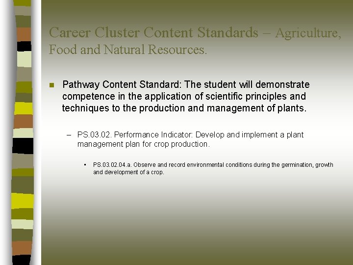 Career Cluster Content Standards – Agriculture, Food and Natural Resources. n Pathway Content Standard: