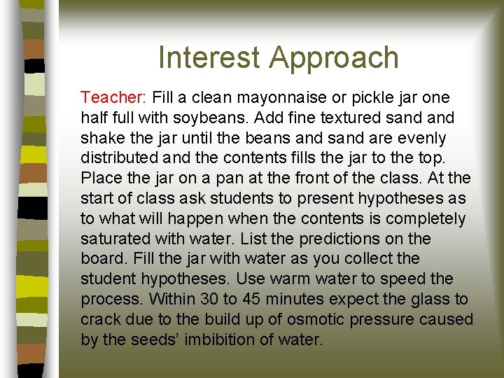 Interest Approach Teacher: Fill a clean mayonnaise or pickle jar one half full with