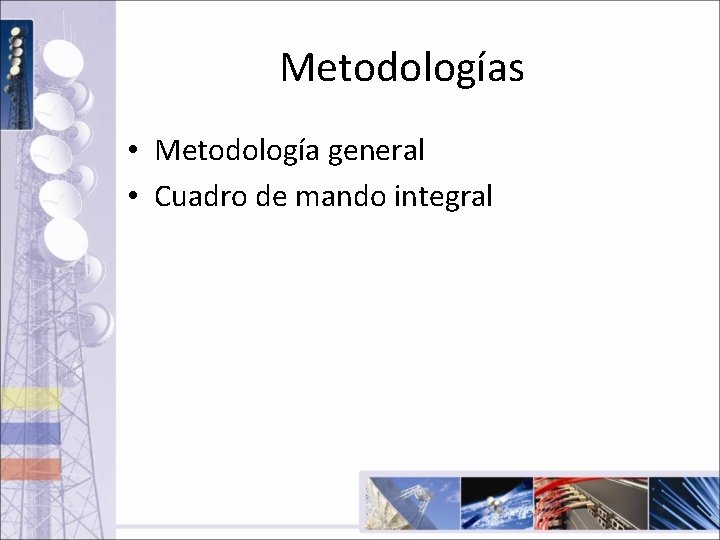 Metodologías • Metodología general • Cuadro de mando integral 