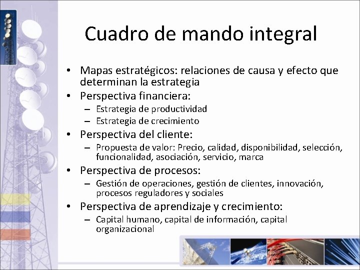 Cuadro de mando integral • Mapas estratégicos: relaciones de causa y efecto que determinan