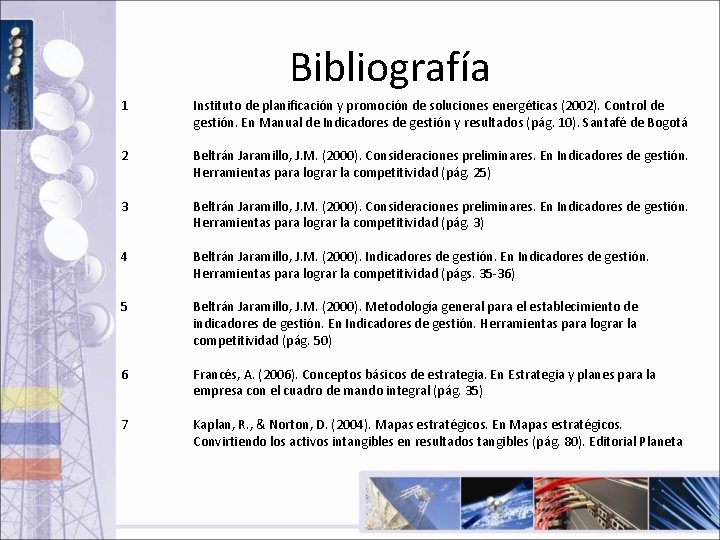 Bibliografía 1 Instituto de planificación y promoción de soluciones energéticas (2002). Control de gestión.