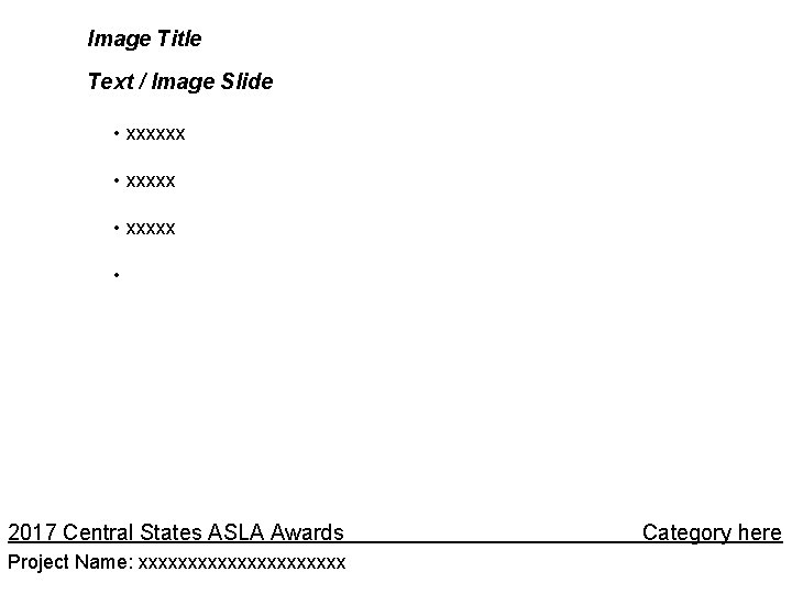 Image Title Text / Image Slide • xxxxxx • 2017 Central States ASLA Awards