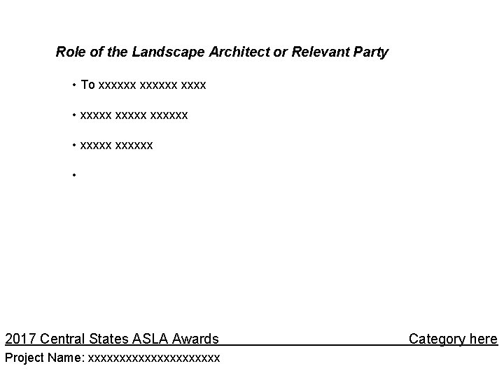 Role of the Landscape Architect or Relevant Party • To xxxxxx • xxxxxx •