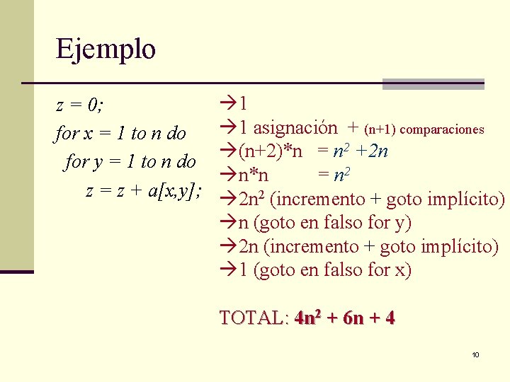 Ejemplo z = 0; for x = 1 to n do for y =