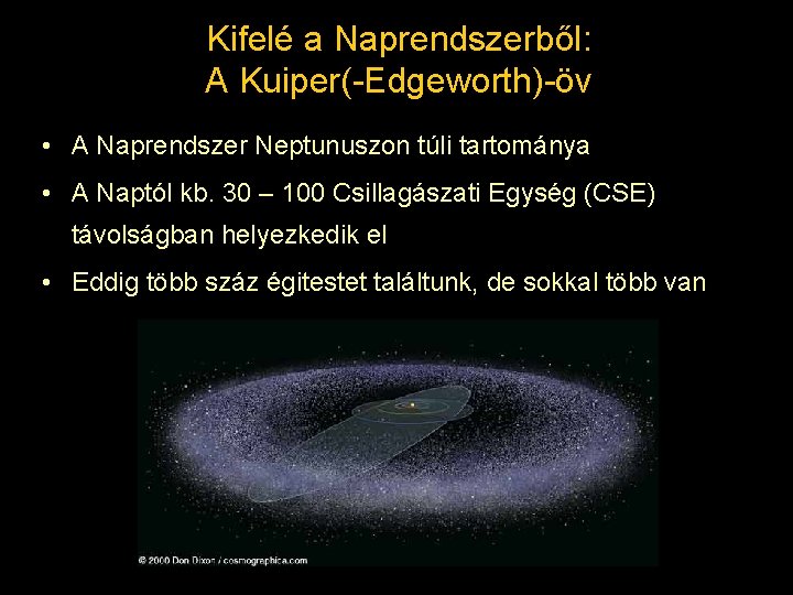 Kifelé a Naprendszerből: A Kuiper(-Edgeworth)-öv • A Naprendszer Neptunuszon túli tartománya • A Naptól