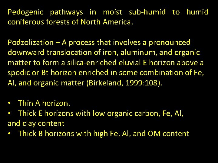 Pedogenic pathways in moist sub-humid to humid coniferous forests of North America. Podzolization – Pedogenic pathways in moist sub-humid to humid coniferous forests of North America. Podzolization –