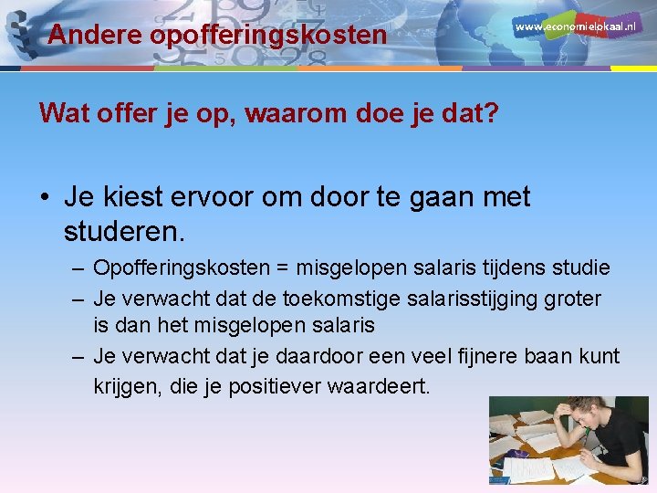 Andere opofferingskosten www. economielokaal. nl Wat offer je op, waarom doe je dat? •