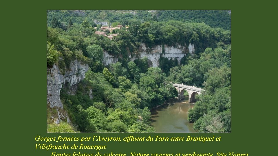 Gorges formées par l’Aveyron, affluent du Tarn entre Bruniquel et Villefranche de Rouergue 