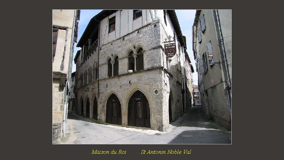 Maison du Roi St Antonin Noble Val 