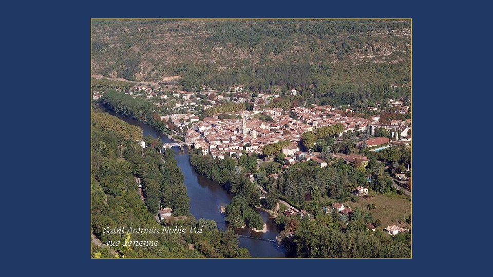Saint Antonin Noble Val, vue aérienne Saint Antonin Noble Val vue aérienne 