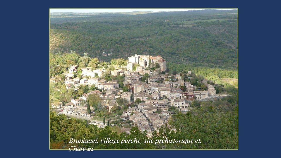 Bruniquel, village perché, site préhistorique et, Château 