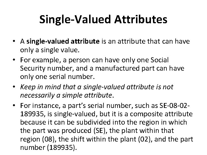 Single-Valued Attributes • A single-valued attribute is an attribute that can have only a