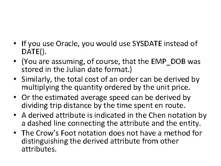  • If you use Oracle, you would use SYSDATE instead of DATE(). •