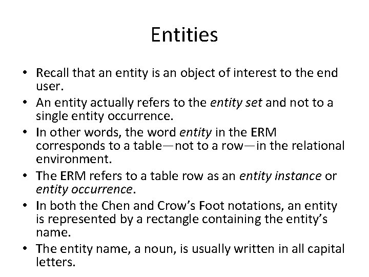 Entities • Recall that an entity is an object of interest to the end