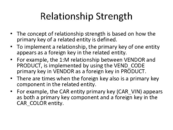 Relationship Strength • The concept of relationship strength is based on how the primary