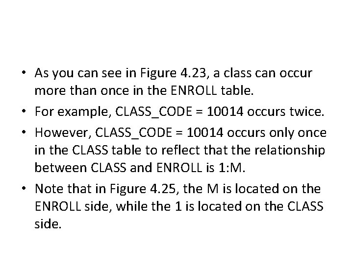  • As you can see in Figure 4. 23, a class can occur