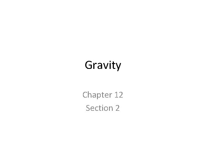 Gravity Chapter 12 Section 2 