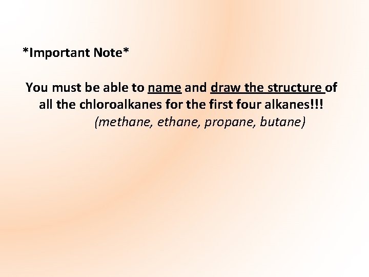 *Important Note* You must be able to name and draw the structure of all