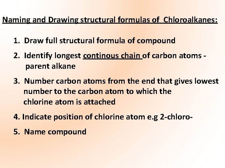 Naming and Drawing structural formulas of Chloroalkanes: 1. Draw full structural formula of compound