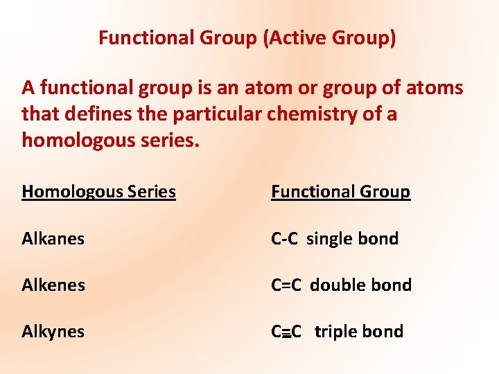 Functional Group (Active Group) A functional group is an atom or group of atoms