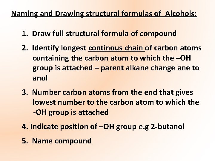 Naming and Drawing structural formulas of Alcohols: 1. Draw full structural formula of compound