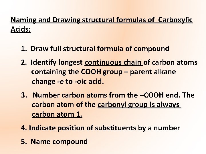 Naming and Drawing structural formulas of Carboxylic Acids: 1. Draw full structural formula of