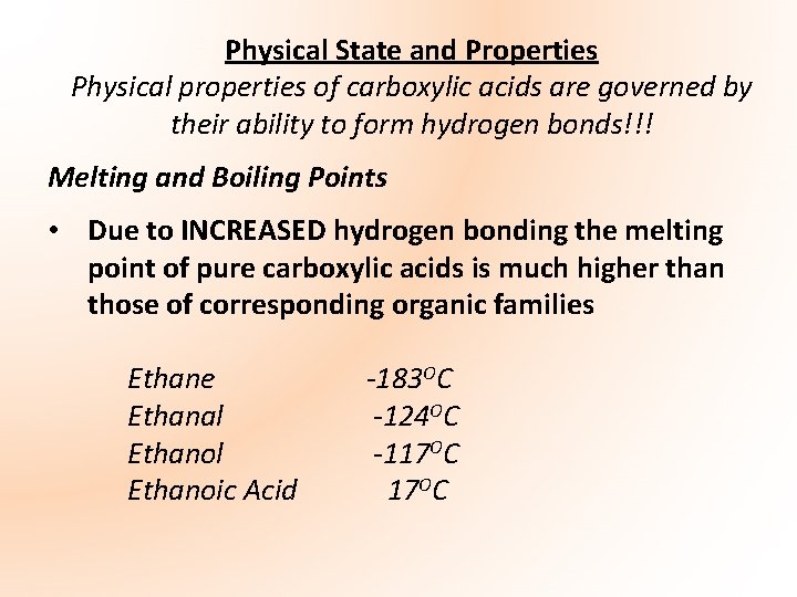 Physical State and Properties Physical properties of carboxylic acids are governed by their ability