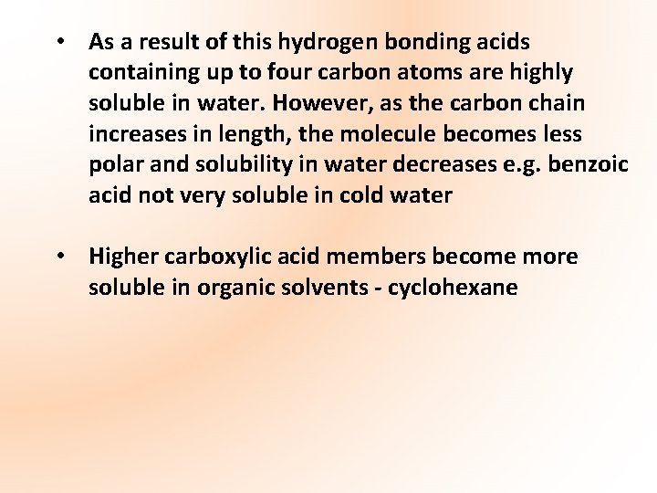  • As a result of this hydrogen bonding acids containing up to four