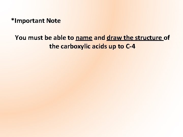 *Important Note You must be able to name and draw the structure of the