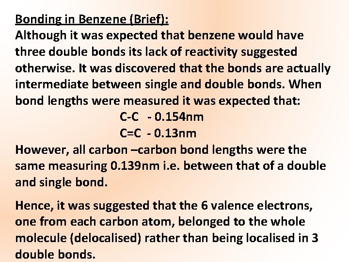 Bonding in Benzene (Brief): Although it was expected that benzene would have three double