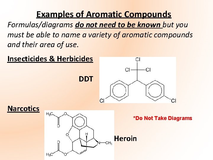 Examples of Aromatic Compounds Formulas/diagrams do not need to be known but you must