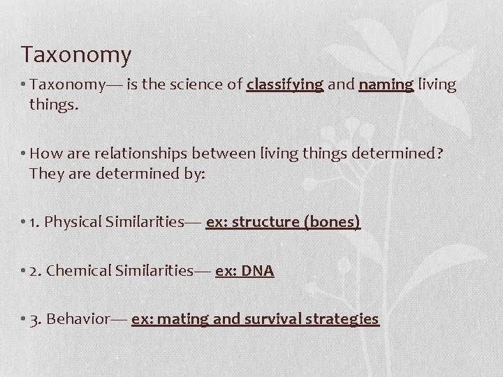 Taxonomy • Taxonomy— is the science of classifying and naming living things. • How