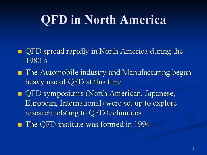 QFD in North America n n QFD spread rapidly in North America during the