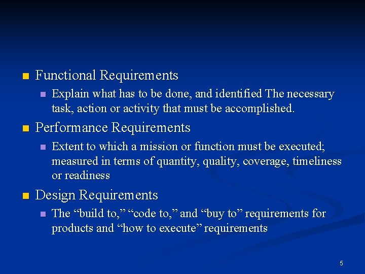 n Functional Requirements n n Performance Requirements n n Explain what has to be