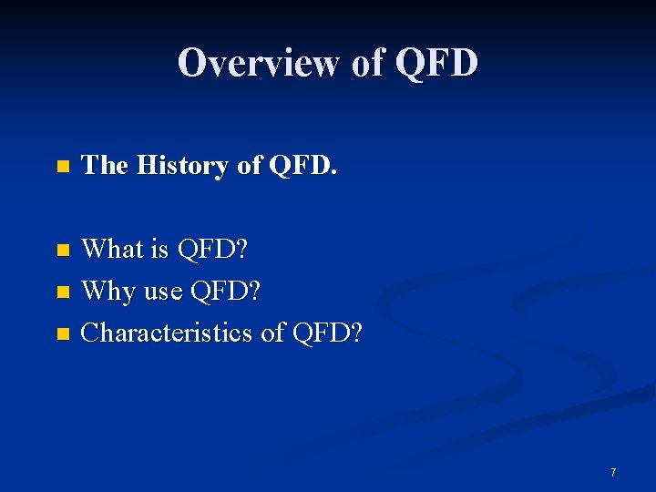 Overview of QFD n The History of QFD. What is QFD? n Why use