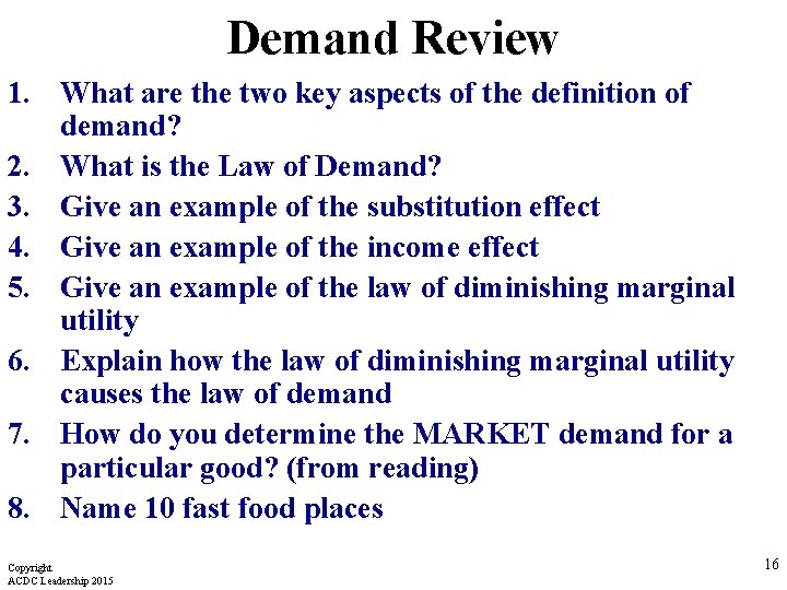 Demand Review 1. What are the two key aspects of the definition of demand?