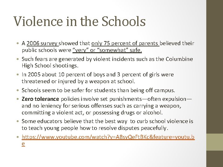 Violence in the Schools • A 2006 survey showed that only 75 percent of