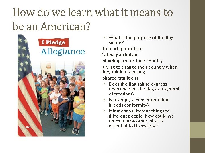 How do we learn what it means to be an American? • What is