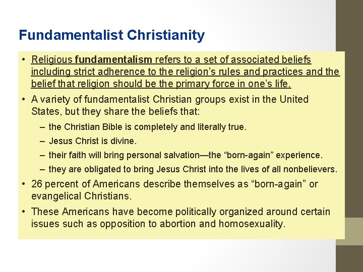 Fundamentalist Christianity • Religious fundamentalism refers to a set of associated beliefs including strict